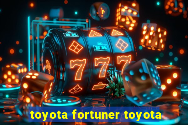 toyota fortuner toyota